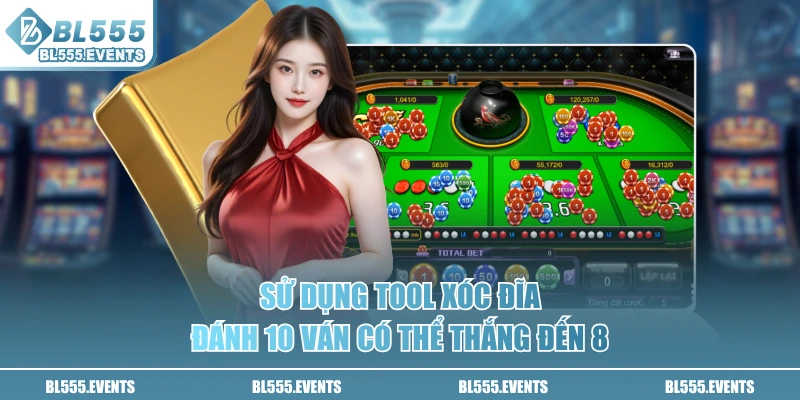 Sử dụng tool xóc đĩa đánh 10 ván có thể thắng đến 8